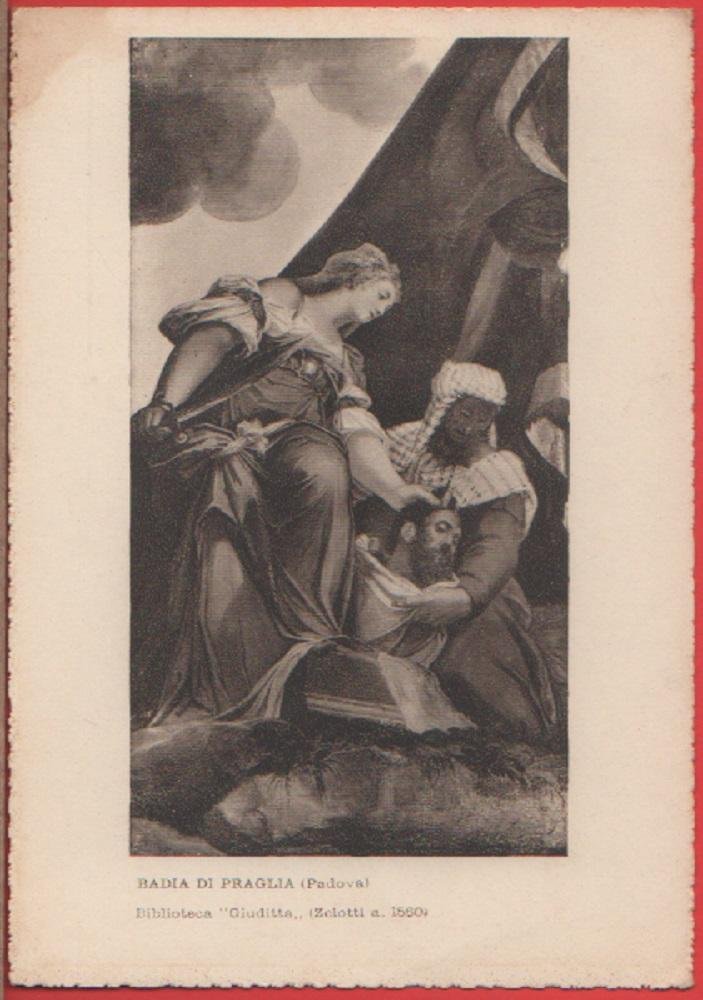 Giuditta (Zelotti). Badia di Praglia (PD). Non viaggiata, originale