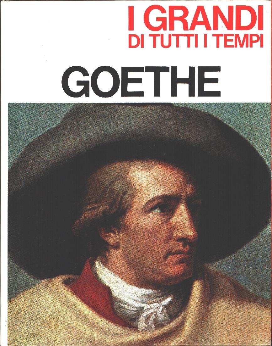 Goethe. Collana I grandi di tutti i tempi - Horst …