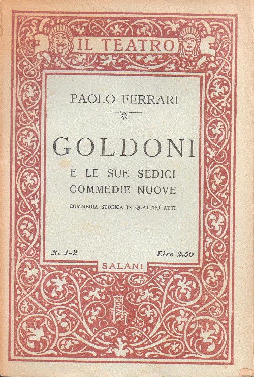 Goldoni e le sue sedici commedie - Paolo Ferrari
