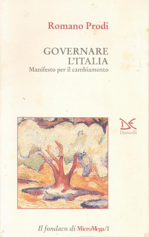 Governare l'Italia. Manifesto per il cambiamento - Romano Prodi