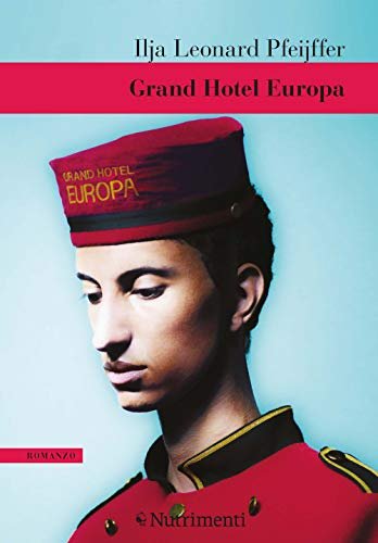 Grand Hotel Europa - Ilja Leonard Pfeijffer