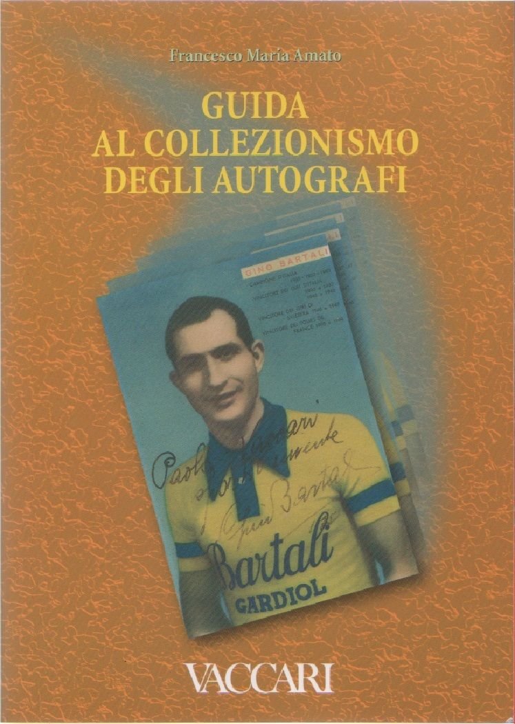 Guida al collezionismo degli autografi - Francesco Maria Amato