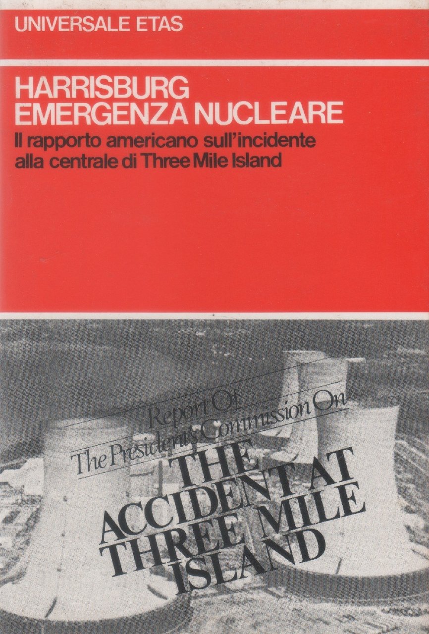 Harrisburg. Emergenza Nucleare. Rapporto sull'incidente di Rhree Mile Island