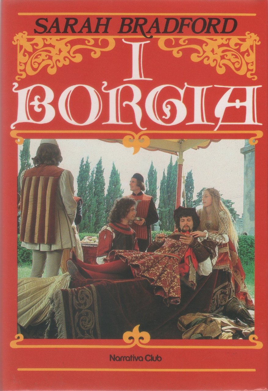 I Borgia - Sarah Bradford