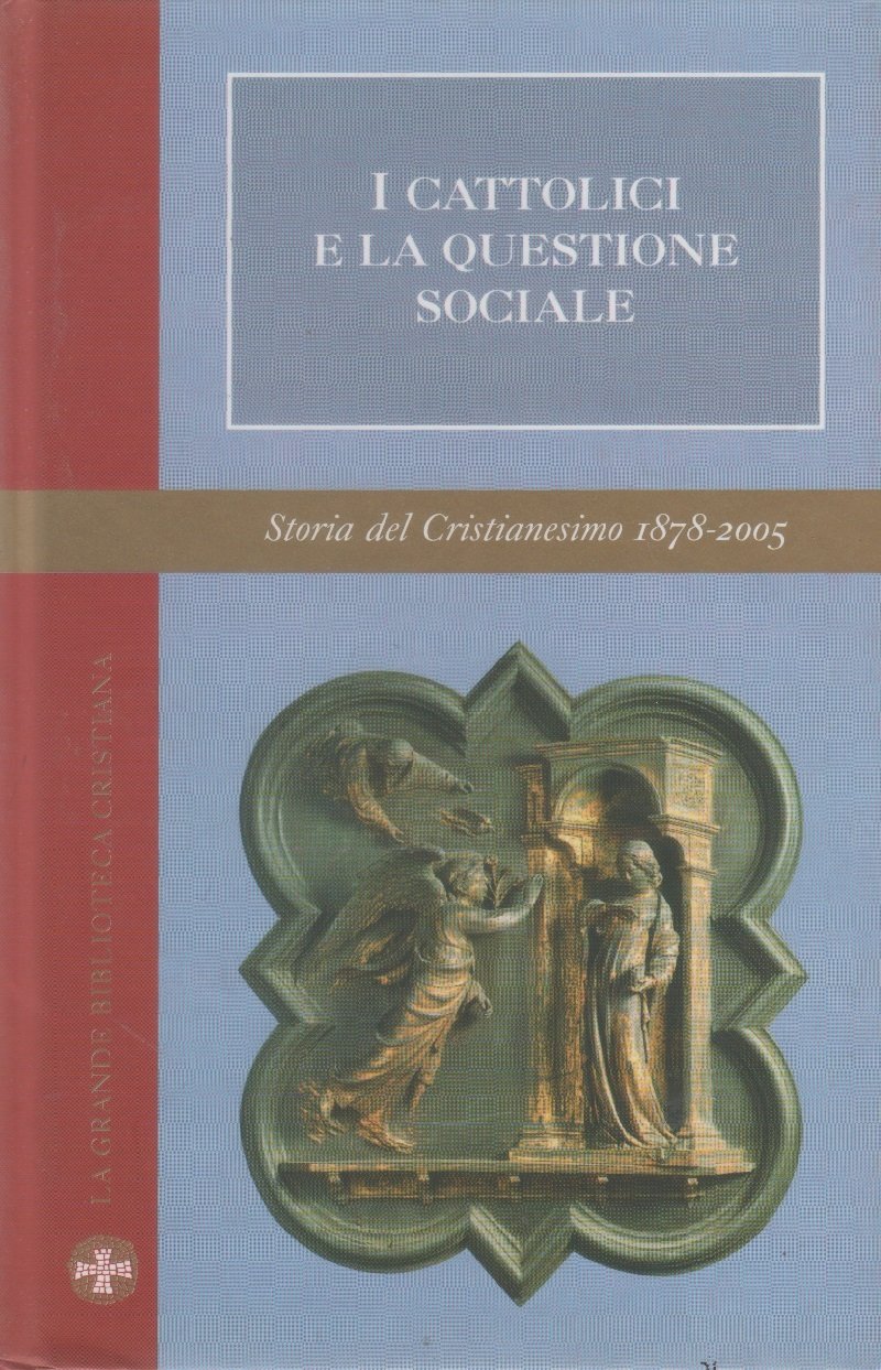 I cattolici e la questione sociale. Storia Cristianesimo Vol. I