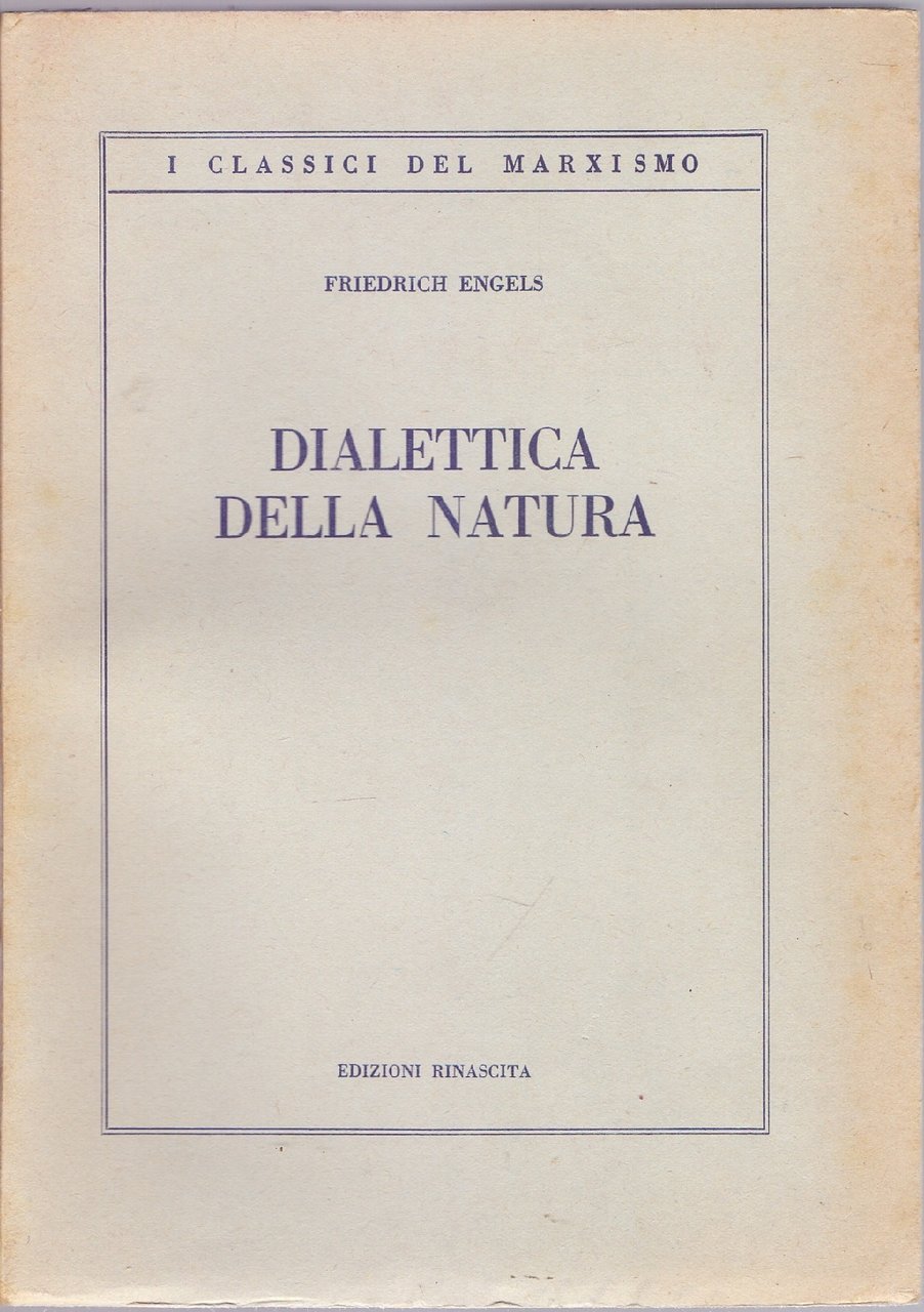 I Classici del Marxismo, 27 - Dialettica della natura - …
