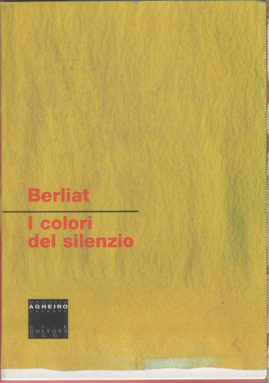 I colori del silenzio, Berliat. Galleria Agheiro, Lavagna 23/7-24/8 2005