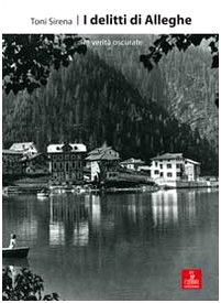 I delitti di Alleghe. Le verità oscurate