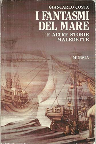 I fantasmi del mare e altre storie maledette - Giancarlo …