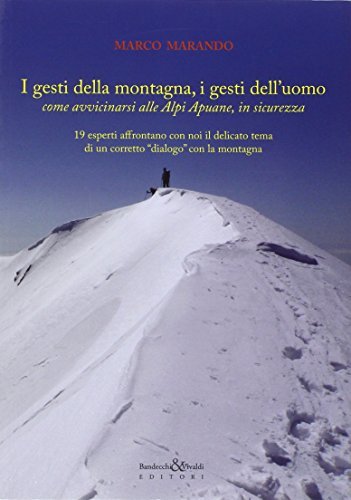 I gesti della montagna, i gesti dell'uomo come avvicinarsi alle …