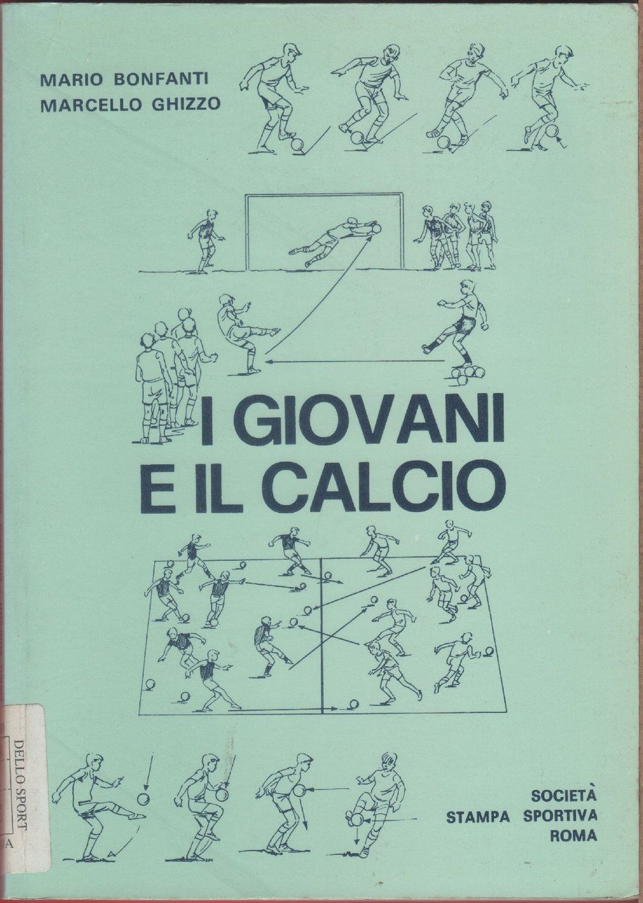 I giovani e il calcio - Mario Bonfanti, Marcello Ghizzo