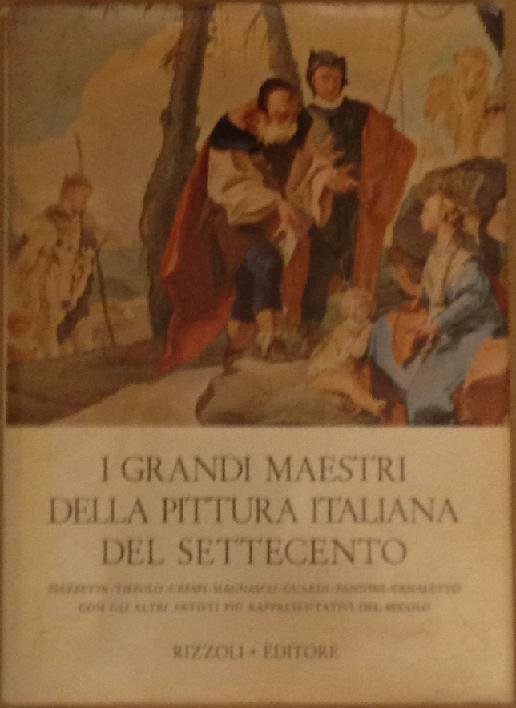 I grandi maestri della pittura italiana del settecento