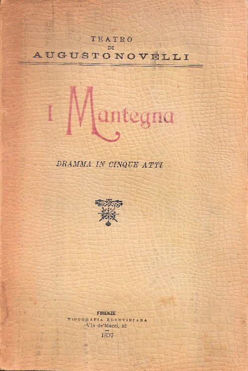 I Mantegna. Dramma in cinque atti - Augusto Novelli