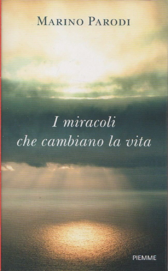 I miracoli che cambiano la vita - Marino Parodi