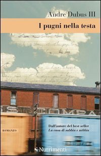 I pugni nella testa. Storia di un'adolescenza - Andre III …