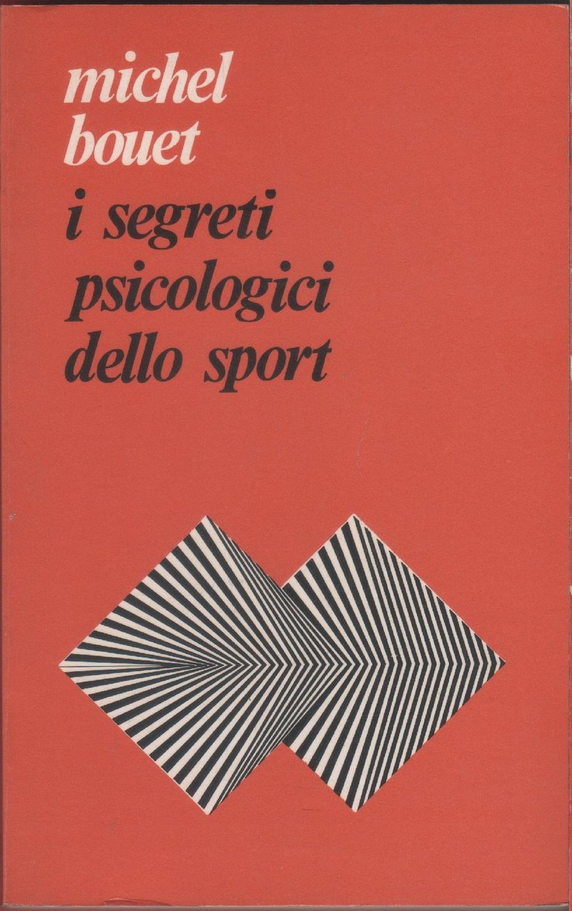 I segreti psicologici dello sport. Le motivazioni degli sportivi