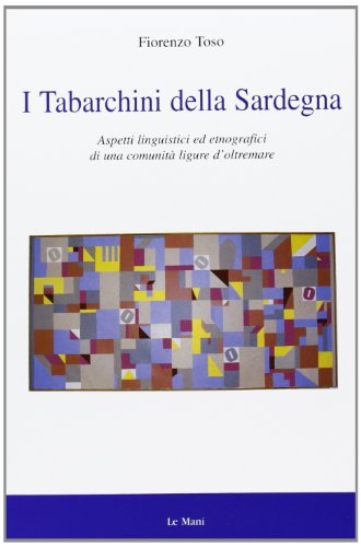 I tabarchini della Sardegna - Fiorenzo Toso