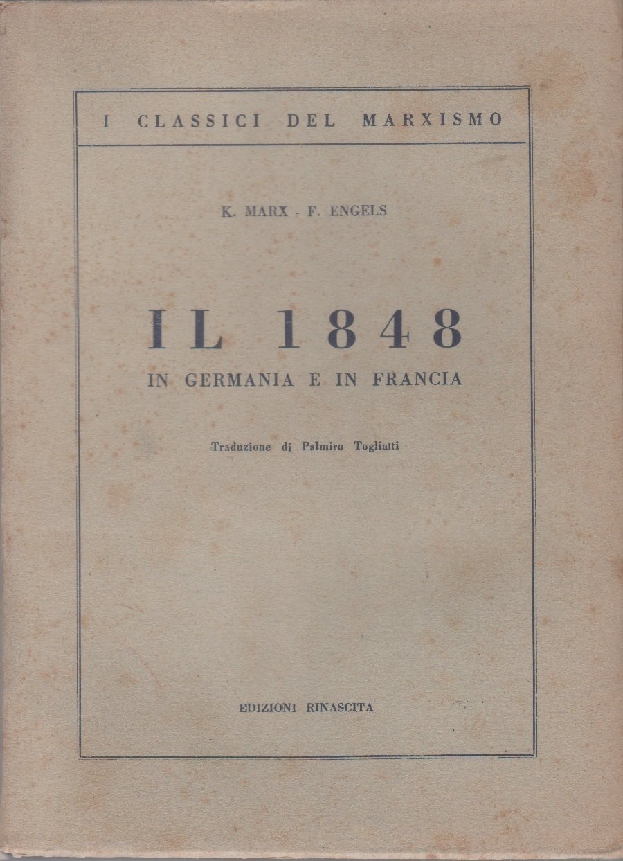 Il 1848 in Germania e in Francia - Karl Marx, …
