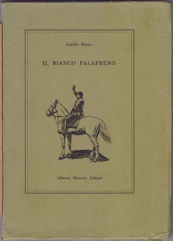 Il Bianco Palafreno - Guido Botta - Alberto Marotta Editore - 1968