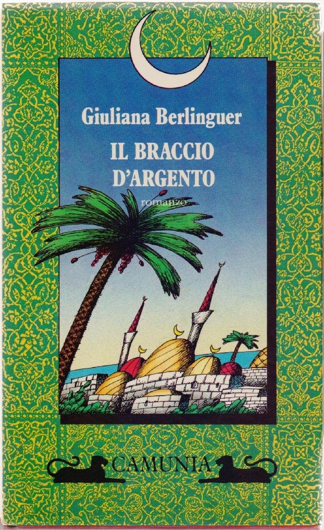Il braccio d'argento - Giuliana Berlinguer