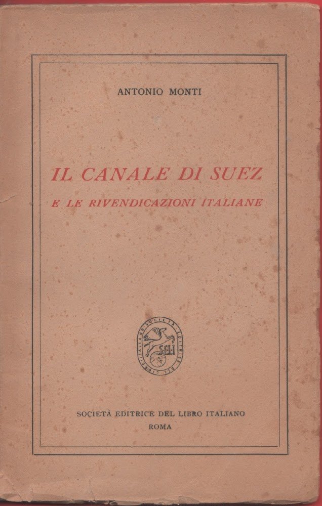 Il canale di Suez e le rivendicazioni italiane - Monti …