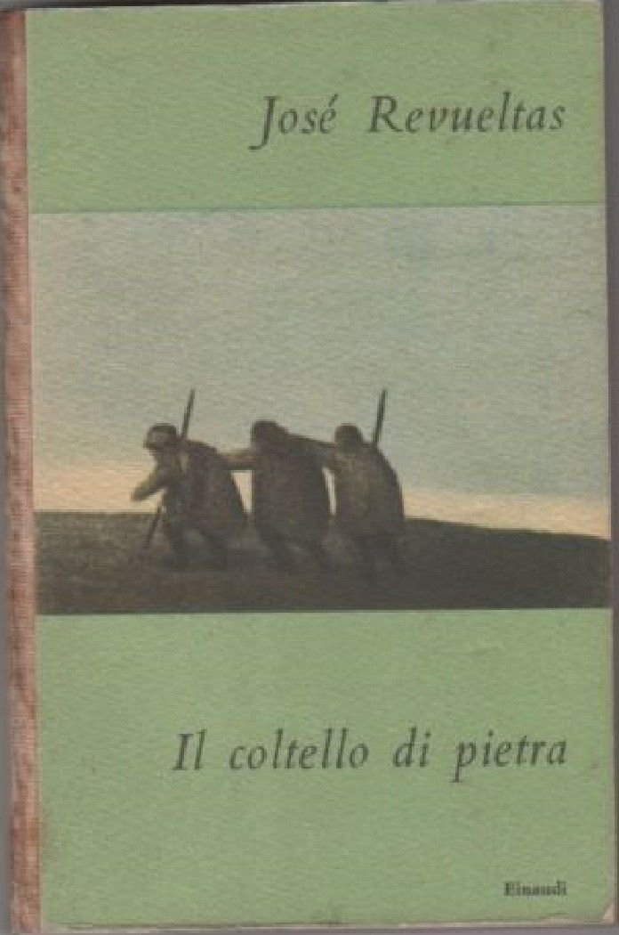Il coltello di pietra - Revueltas, Josè