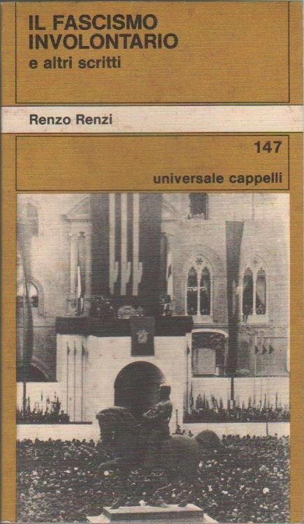 Il fascismo involontario e altri scritti - Renzo Renzi