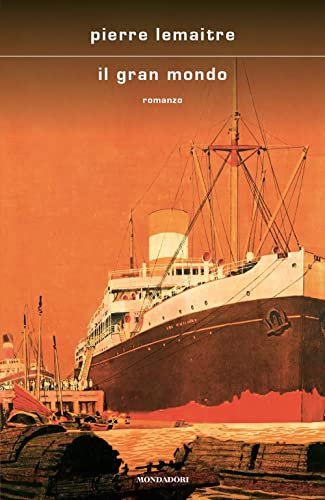 Il gran mondo - Pierre Lemaitre