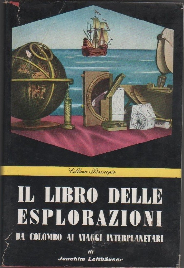 Il libro delle esplorazioni. Da Colombo ai viaggi interplanetari -Joachim …