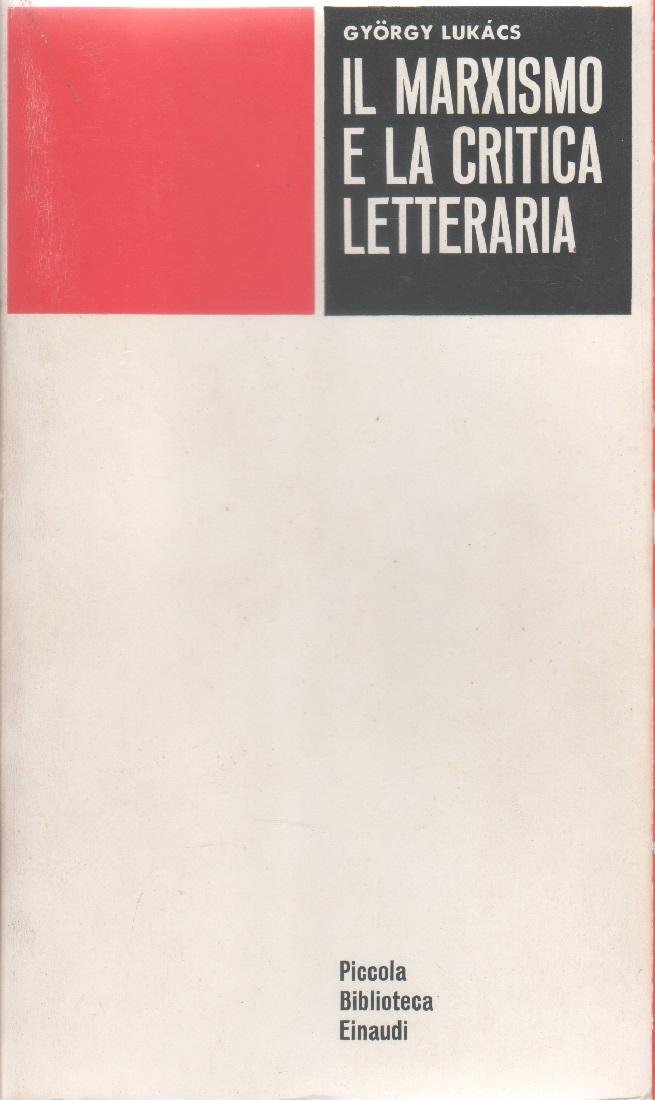 Il marxismo e la critica letteraria - G. Lukàcs
