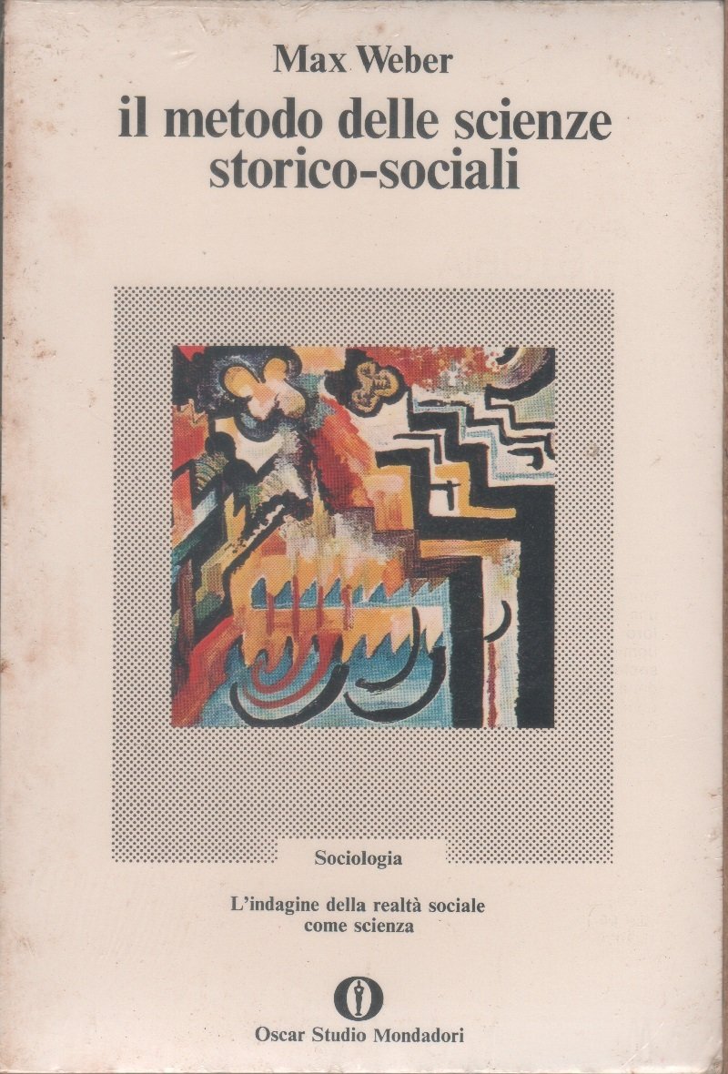 Il metodo delle scienze storico-sociali - Max Weber