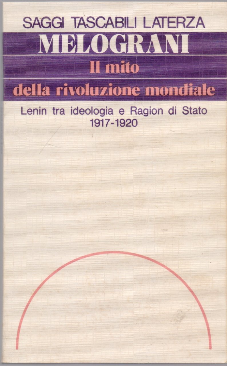 Il mito della rivoluzione mondiale - Piero Melograni