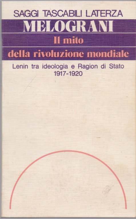 Il mito della rivoluzione mondiale  - Piero Melograni