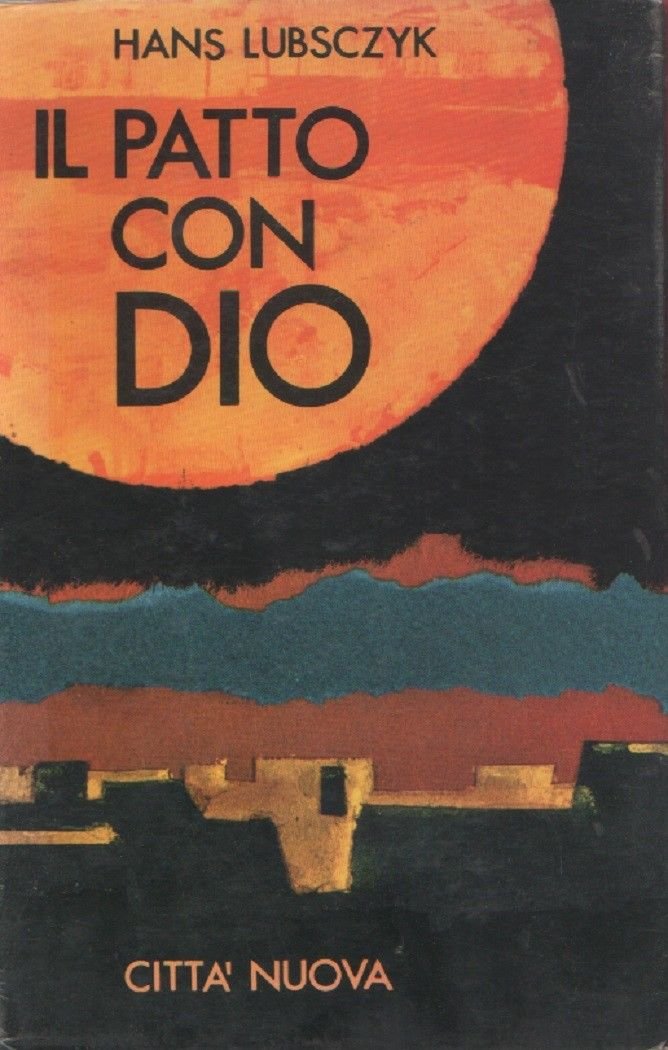Il patto con Dio. Vol. I - Hans Lubsczyk