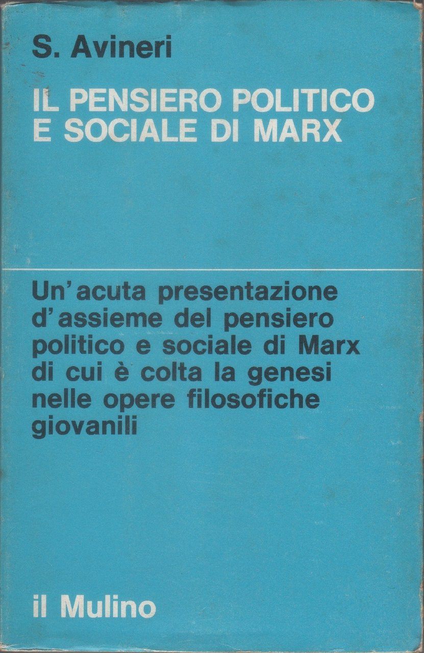 Il pensiero politico e sociale di Marx - Shlomo Avineri