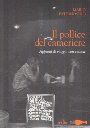 Il pollice del cameriere. Appunti di viaggio con cucina