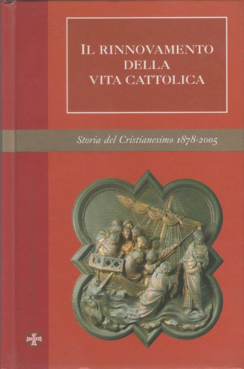 Il rinnovamento della vita cattolica. Storia Cristianesimo Vol. VI