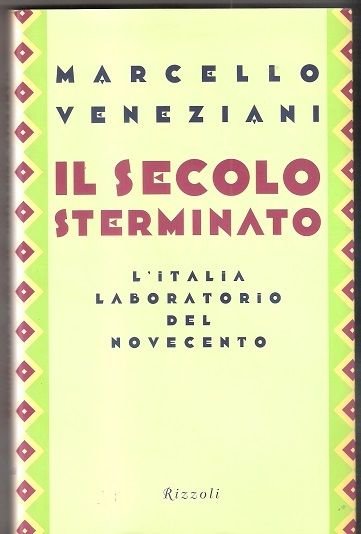 Il secolo sterminato l'Italia laboratorio del novecento - Marcello Veneziani