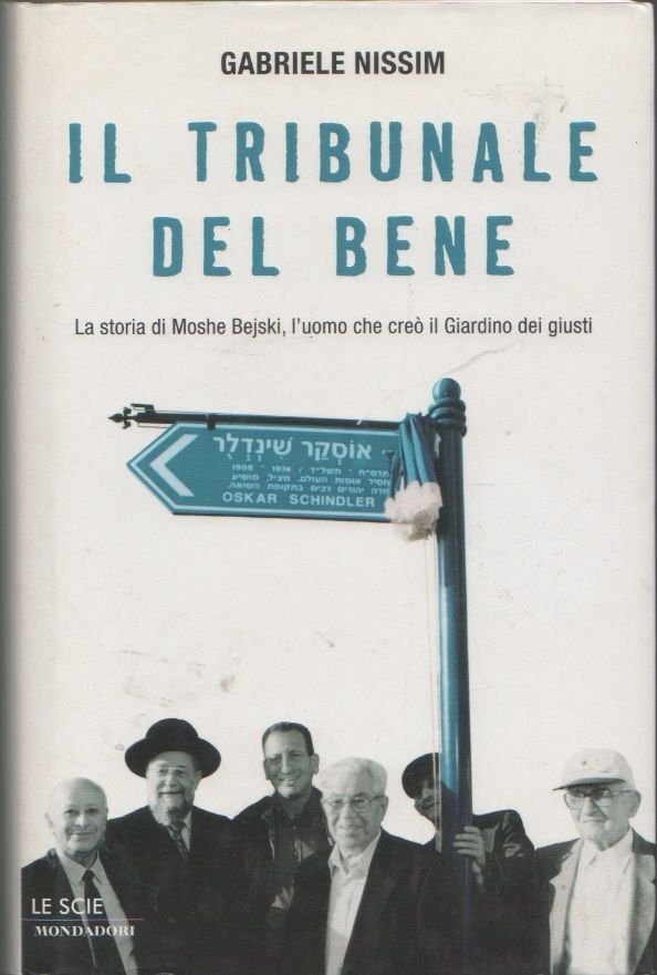 Il tribunale del bene. La storia di Moshe Bejski, l'uomo …