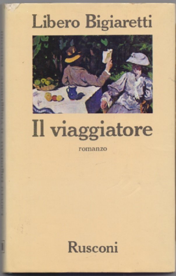 Il viaggiatore - Bigiaretti Libero -