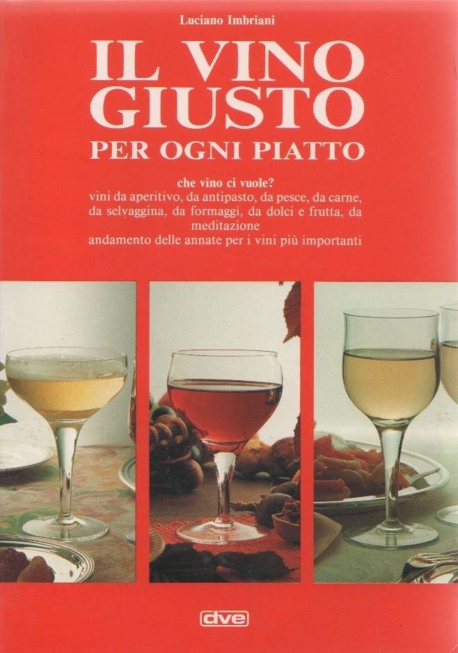 Il vino giusto. Per ogni piatto - Luciano Imbriani