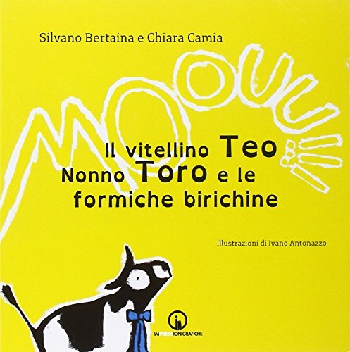 Il vitellino Teo, nonno Toro e le formiche birichine