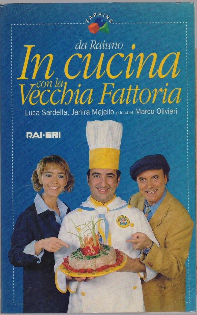 In cucina con la vecchia fattoria - Luca Sardella e …