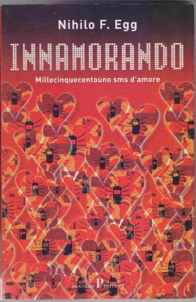 Innamorando Millecinquecentouno sms d'amore - Nihilo F. Egg
