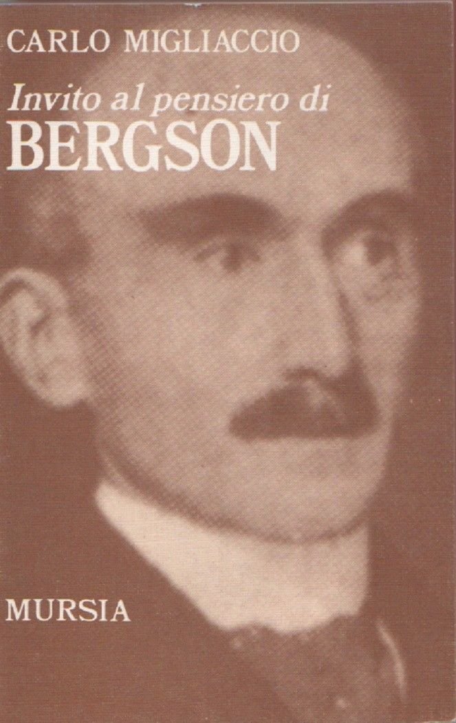 Invito al pensiero di Henri Bergson - Carlo Migliaccio