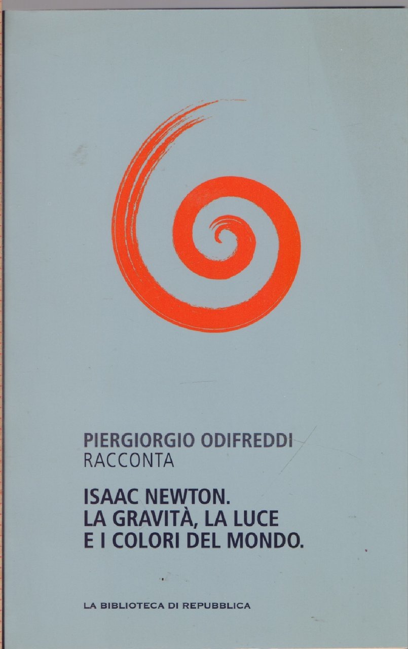Isaac Newton . La Gravità, la luce e i colori …