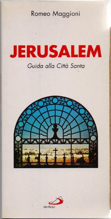 Jerusalem Guida alla città Santa - Roberto Maggioni