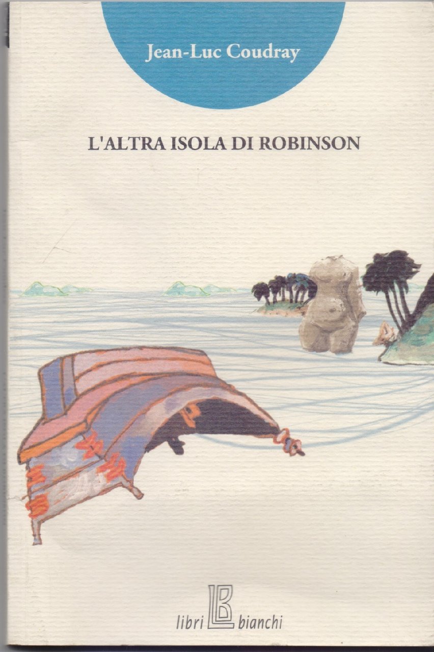 L'altra isola di Robinson - Jean - Luc Coudray