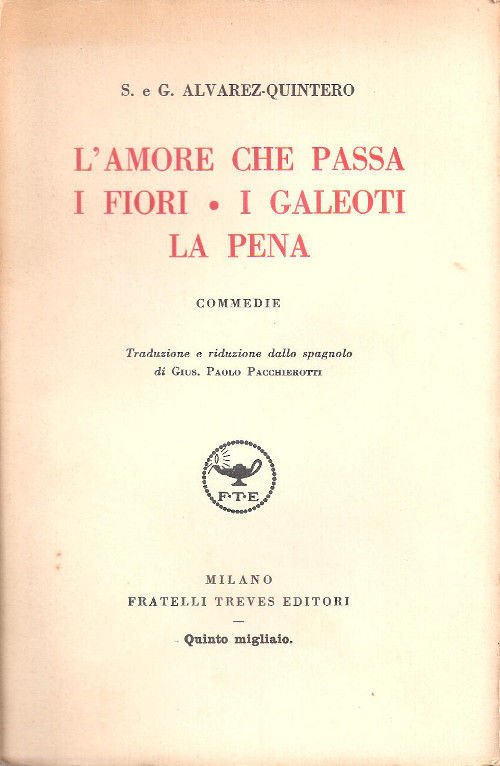L'amore che passa; I fiori; I galeoti; La pena - …