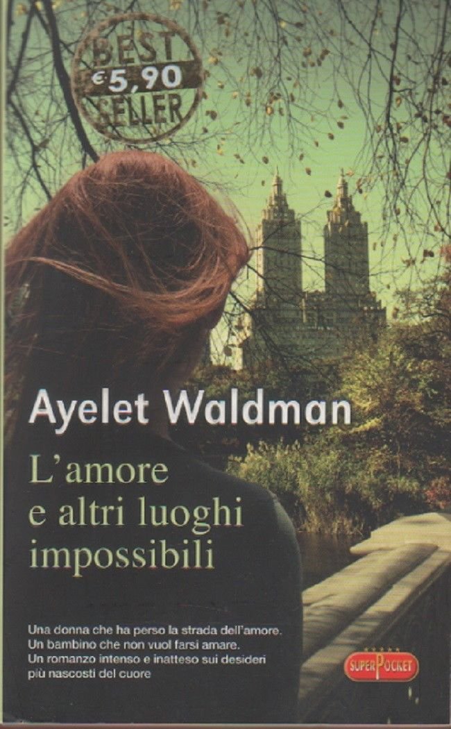 L'amore e altri luoghi impossibili - Ayelet Waldman